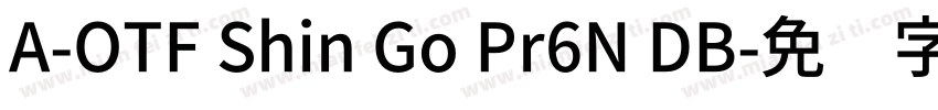 A-OTF Shin Go Pr6N DB字体转换